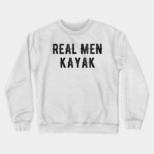 REAL MEN KAYAK Crewneck Sweatshirt by CNHStore